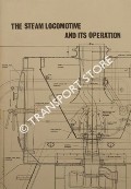 Book cover of The Steam Locomotive and its Operation  by HILTON, John 